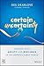 Certain Uncertainty: Leading with Agility and Resilience in an Unpredictable World