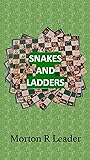 Snakes and Ladders by Morton R  Leader