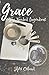 Grace - The Needed Ingredient