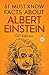 51 Must Know Facts About Albert Einstein