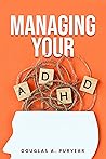 Managing Your ADHD