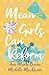 Mean Girls Can Reform: A Young Adult Enemies to Lovers Romance (About That Girl)