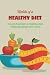 Habits of a Healthy Diet:Ho...