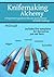 Knifemaking Alchemy: A begi...