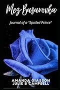 Mez Basarovka: Journal of a "Spoiled Prince"
