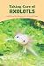 Taking Care of Axolotls:Axo...
