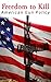 Freedom to Kill: American G...