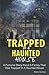Trapped in a Haunted House:...