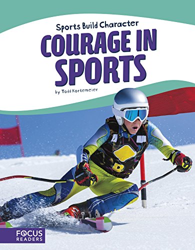 Courage in Sports (Sports Build Character (Set of 8))