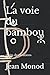 La voie du bambou: récits d...