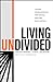 Living Undivided: Loving Co...