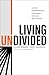Living Undivided by Chuck Mingo