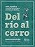 Del río al cerro.: Mitos, leyendas y vivencias de la antigua provincia de Quillota (Spanish Edition)