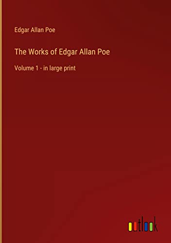 The Works of Edgar Allan Poe: Volume 1 - in large print