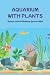 Aquarium with plants:Beginn...