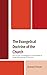 The Evangelical Doctrine of...
