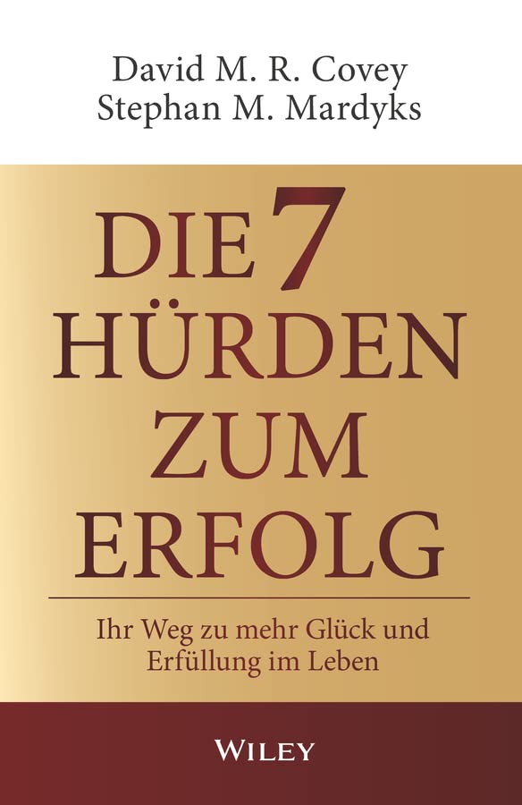 Die 7 Hürden des Erfolgs: Ihr Weg zu mehr Glück und Erfüllung im Leben (German Edition)
