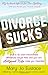 Divorce Sucks: What to do when irreconcilable differences, lawyer fees, and your ex's Hollywood wife make you miserable