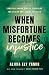 When Misfortune Becomes Injustice by Alicia Ely Yamin