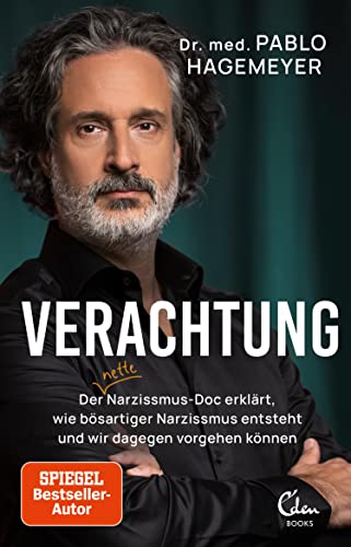 Verachtung: Der nette Narzissmus-Doc erklärt, wie bösartiger Narzissmus entsteht und wir dagegen vorgehen können (Kindle Edition)