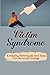 Victim Syndrome: A Healing Techniques And Tools For Personal Change