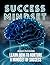 SUCCESS MINDSET: LEARN HOW TO NURTURE A MINDSET OF SUCCESS