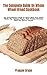 The Complete Guide On Whole Wheat Bread Cookbook: The Comprehensive Guide On Bread Made From Whole Wheat, Rye, Heirloom Flours, Fiber, Protein, Enriched, Spelt And Savory Loaves