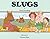 Slugs