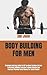 BODY BUILDING FOR MEN: Stra...