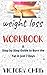 Weight Lose Workbook: A Ste...