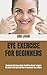 EYE EXERCISE FOR BEGINNERS:...