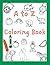 A to Z letter coloring book...