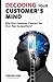 Decoding Your Customer's Mind