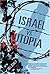 Israel vs. Utopia