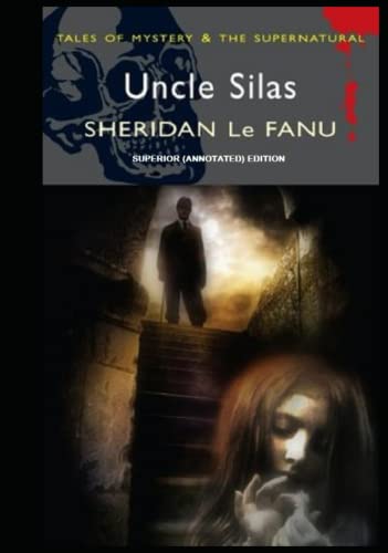 Uncle Silas : Superior (Annotated) Edition