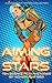 Aiming for the Stars: A Col...