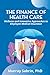 The Finance of Health Care:...