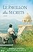 Le pavillon des secrets (French Edition)