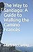 The Way to Santiago: A Guid...