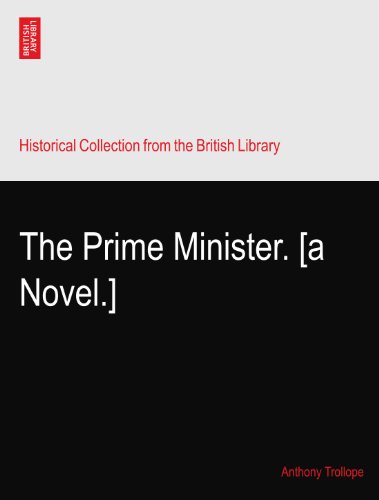 The Prime Minister. [a Novel.]