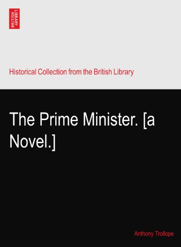 The Prime Minister. [a Novel.]