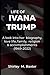 LIFE OF IVANA TRUMP: A look...