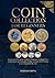 COIN COLLECTION FOR BEGINNERS: The Simple and Complete Guide for Beginners to Begin Coin Collecting as an Enjoyable Hobby to Share With Family or as a Successful Business