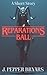 Reparations Ball: A Short S...