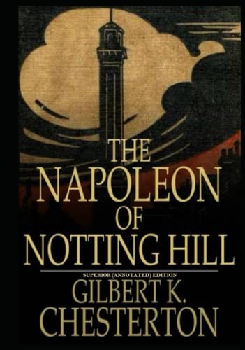 The Napoleon of Notting Hill : Superior (Annotated) Edition
