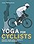 Yoga for Cyclists by Lexie Williamson