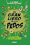 El gran libro de los pedos: Una guía ilustrada sobre la ciencia, la historia y el arte de tirarse pedos (Spanish Edition)