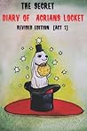 The Secret Diary of Acrians Locket Revised Edition: Act 1