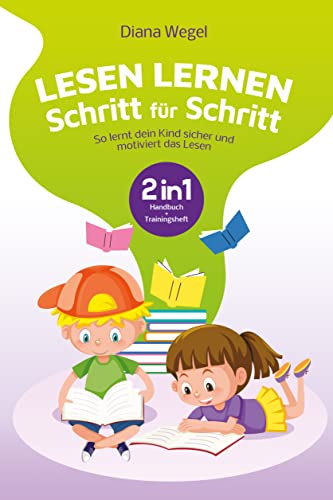 Lesen lernen Schritt für Schritt: So lernt dein Kind sicher und motiviert das Lesen. Das große 2-in-1-Übungsheft für Mädchen und Jungen mit Elternhandreichung (German Edition)
