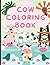 Cute Cow Coloring Book for ...